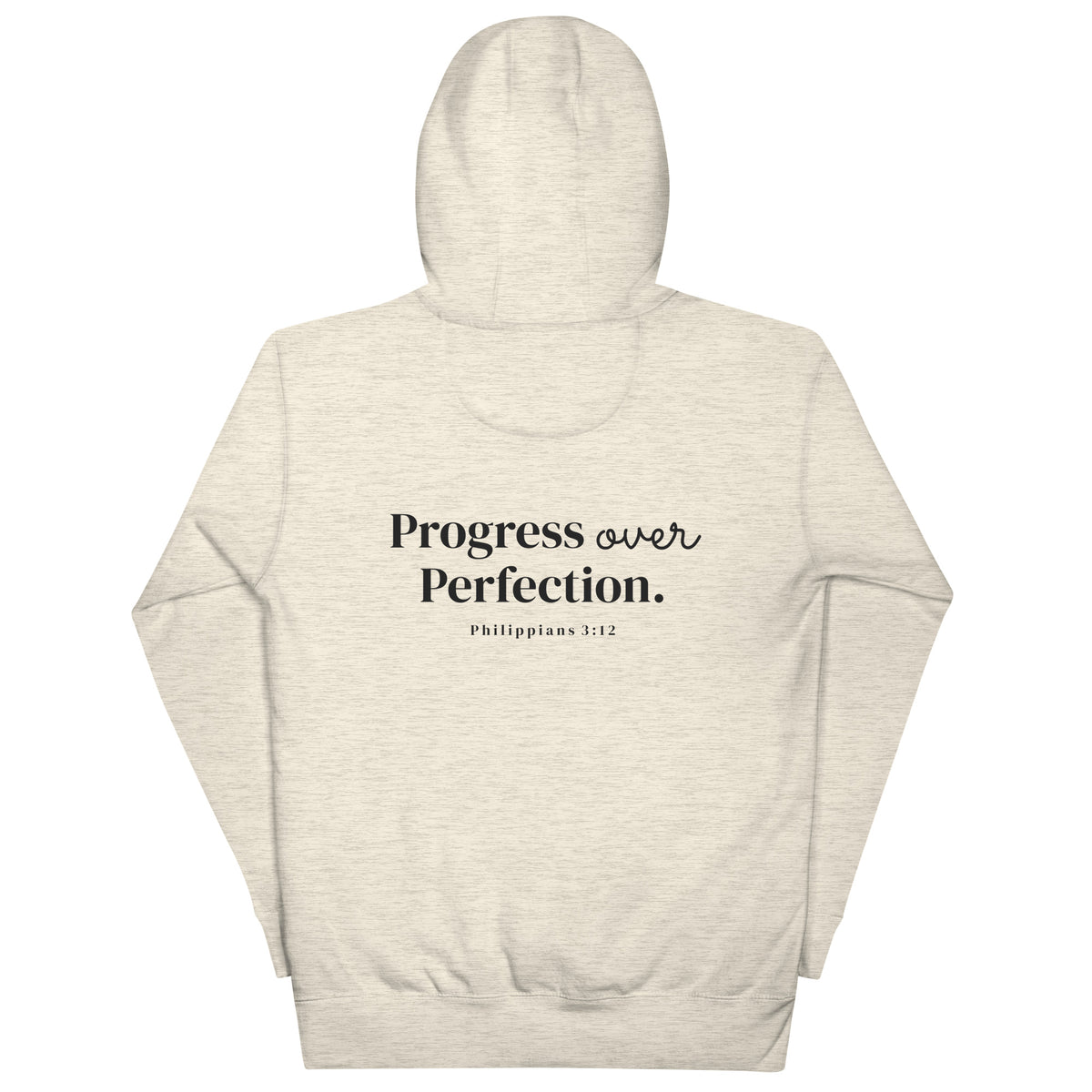 Back view of the Lord and Armor POP. pullover hoodie in Oatmeal Heather, Progress over Perfection. with Philippians 3:12 on the back in dark lettering